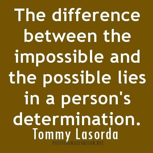 42fbabc33640d35345b4c198a3e085ca--quotes-about-determination-the-impossible.jpg