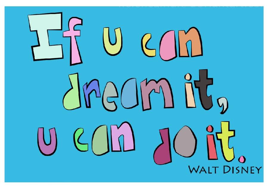 If-you-can-dream-it-you-can-do-it.-Walt-Disney.jpg