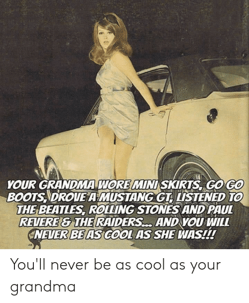 your-grandma-wore-mini-skirts-go-go-boots-droue-a-59807909.png