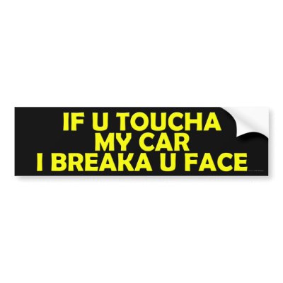 if_u_toucha_my_car_bumper_sticker-p128376081733039155en8ys_400.jpg